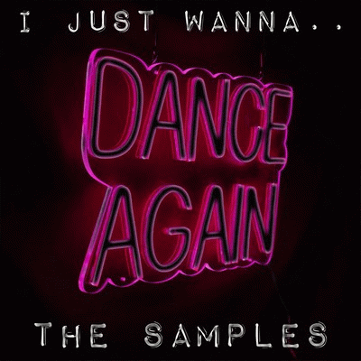 The Samples : (I Just Wanna) Dance Again